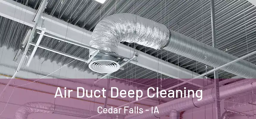  Air Duct Deep Cleaning Cedar Falls - IA