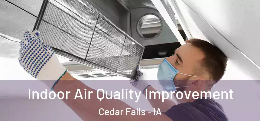  Indoor Air Quality Improvement Cedar Falls - IA