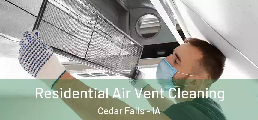  Residential Air Vent Cleaning Cedar Falls - IA
